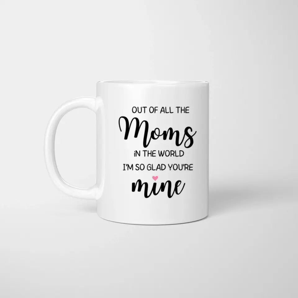 Mom you are mine - personalized mug